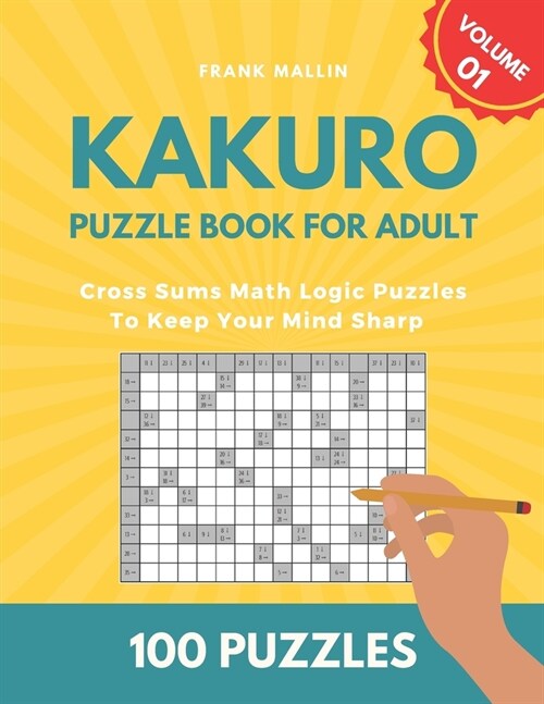 Kakuro Puzzle Book For Adult: Cross Sums Math Logic Puzzles To Keep Your Mind Sharp (Paperback)