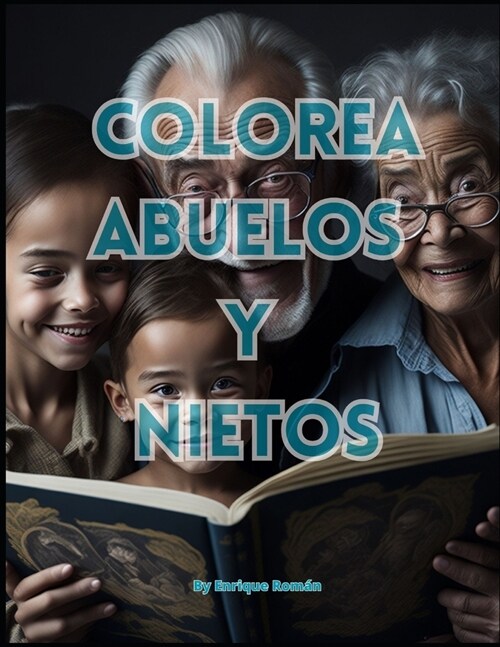 Colorea abuelos y nietos: Une a estas generaciones con el color (Paperback)