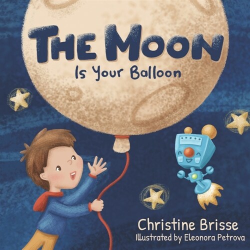 The Moon is Your Balloon (Paperback)