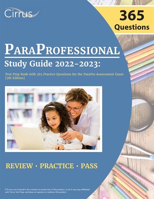 ParaProfessional Study Guide 2022-2023: Test Prep Book with 365 Practice Questions for the ParaPro Assessment Exam [5th Edition] (Paperback)