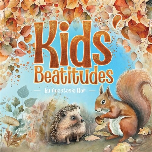 Kids Beatitudes: Jesus Teachings as Poems for Children (and the Young at Heart) (Paperback)