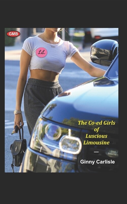 The Co-ed Girls of Luscious Limousine: The Erotic Story of a College Girl Side-Hustle (Paperback)