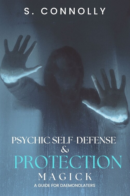 Psychic Self-Defense & Protection Magick: A Guide for Daemonolaters (Paperback)