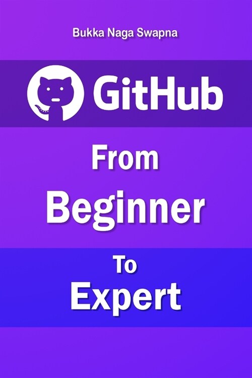 Github: From Beginner to Expert (Paperback)