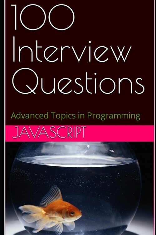 100 Interview Questions: JavaScript (Paperback)