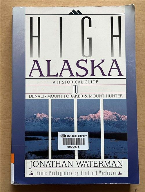 [중고] High Alaska: A Historical Guide to Denali, Mount Foraker, & Mount Hunter (Paperback)