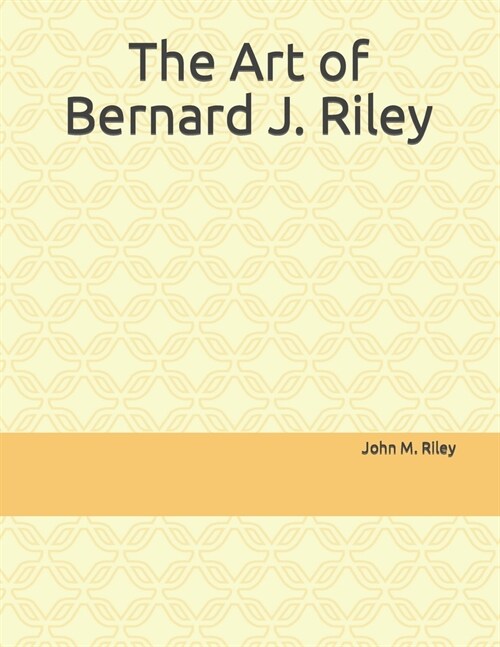 The Art of Bernard J. Riley (Paperback)