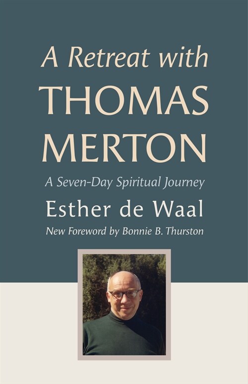 A Retreat with Thomas Merton: A Seven-Day Spiritual Journey (Paperback)