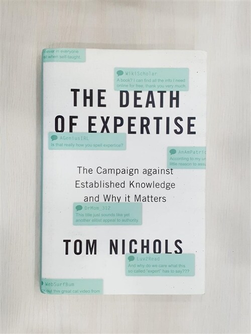 [중고] The Death of Expertise: The Campaign Against Established Knowledge and Why It Matters (Hardcover)