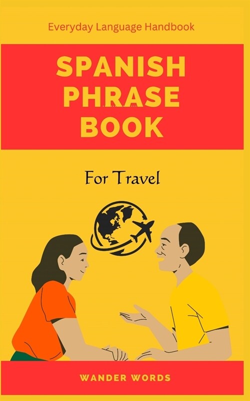 Spanish Phrase Book for Travel: Pocket Size Everyday Language Handbook (Paperback)