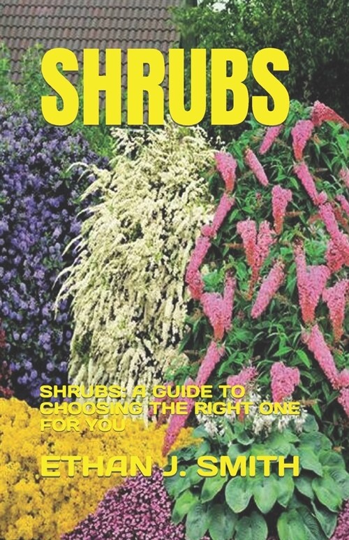 Shrubs: Shrubs: A Guide to Choosing the Right One for You (Paperback)