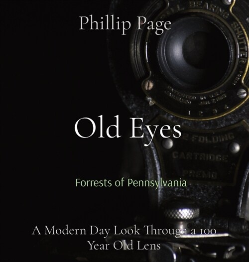 Old Eyes: A Modern Day Look Through a 100 Year Old Lens (Hardcover)