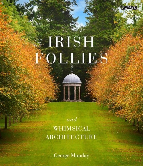 Irish Follies and Whimsical Architecture (Hardcover)