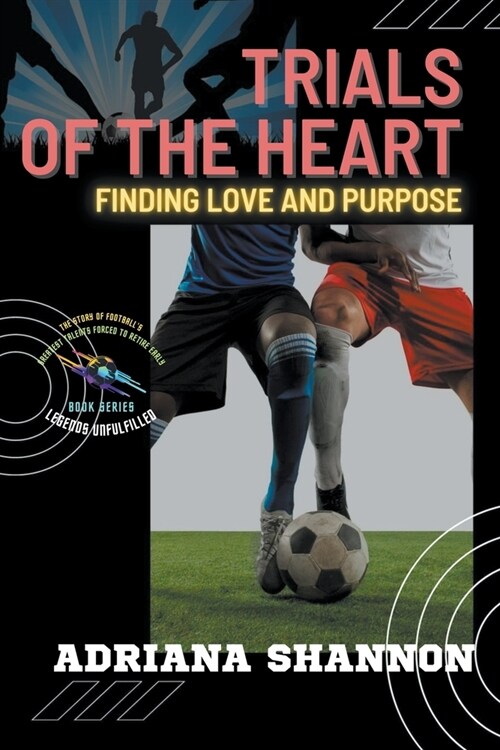 Trials of the Heart: Finding Love and Purpose (Paperback)