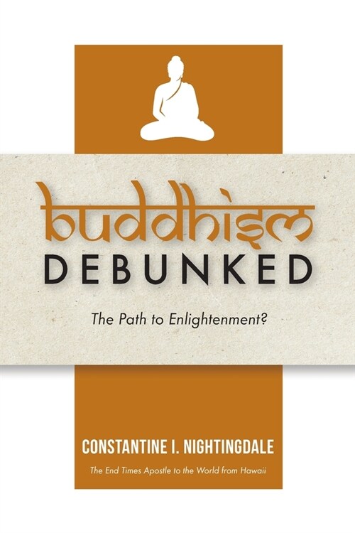 Buddhism Debunked: The Path to Enlightenment? (Paperback)