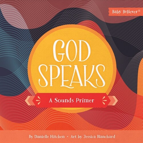God Speaks: A Sounds Primer (Board Books)