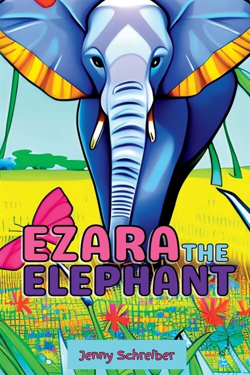 Ezara the Elephant: Fun and Fascinating Animal Facts about the Majestic Elephant, Beginner Reader (Paperback)