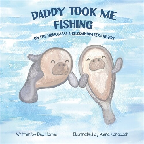 Daddy took me fishing on the Homosassa & Chassahowitzka Rivers (Paperback)