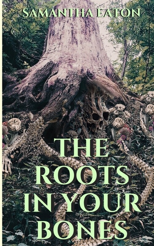 The Roots In Your Bones (Paperback)