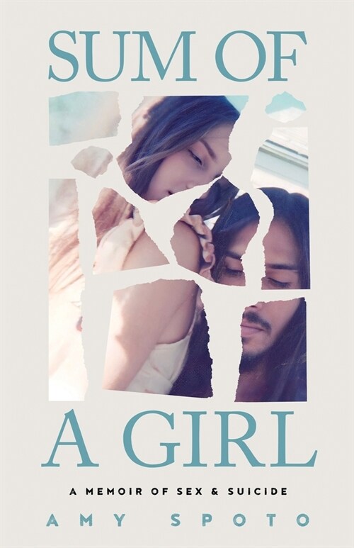 Sum of a Girl: A Memoir of Sex & Suicide (Paperback)