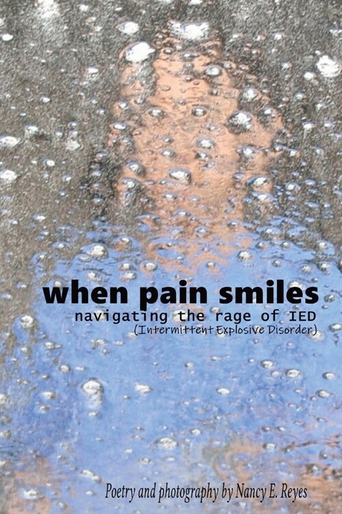 When Pain Smiles: Navigating the Rage of IED (Intermittent Explosive Disorder) (Paperback)