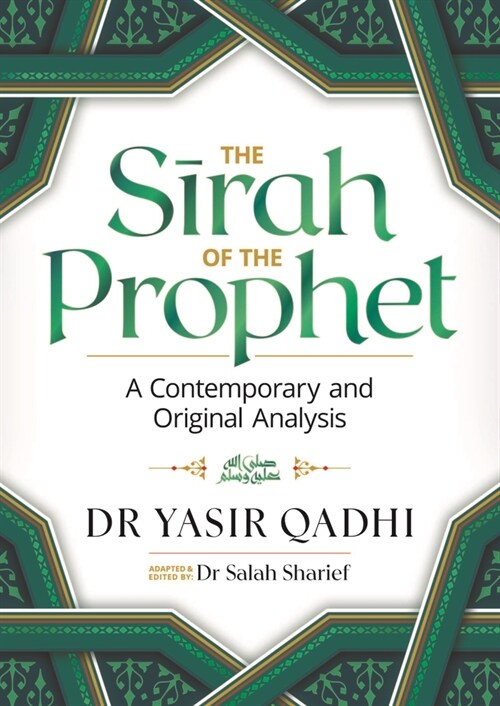 The Sirah of the Prophet (pbuh) : A Contemporary and Original Analysis (Hardcover)