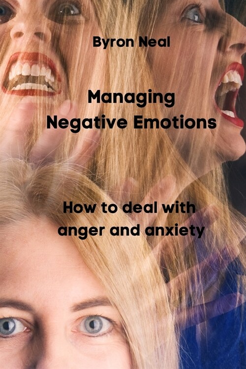 Managing Negative Emotions: How to deal with anger and anxiety (Paperback)