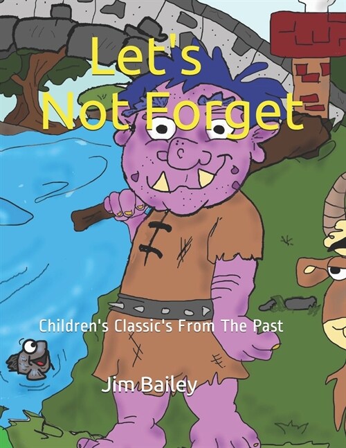 Lets Not Forget: Childrens Classics From The Past (Paperback)