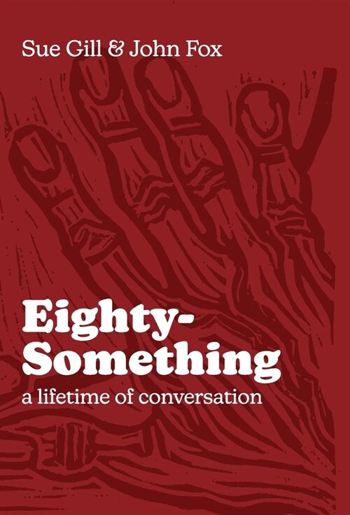 Eighty-Something: A Lifetime of Conversation (Hardcover)