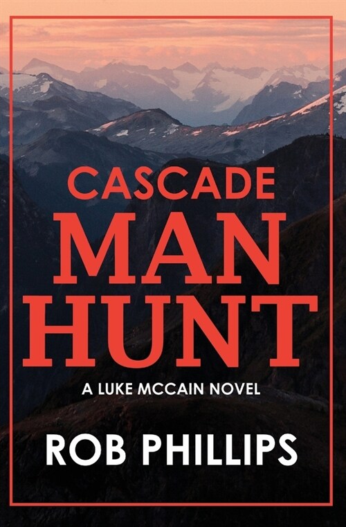 Cascade Manhunt: A Luke McCain Novel (Paperback)