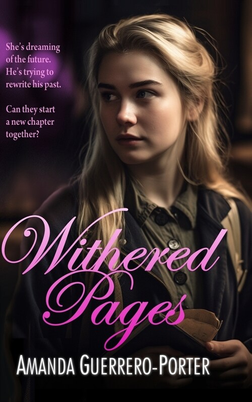 Withered Pages: A Small Town Contemporary Romance (Hardcover)