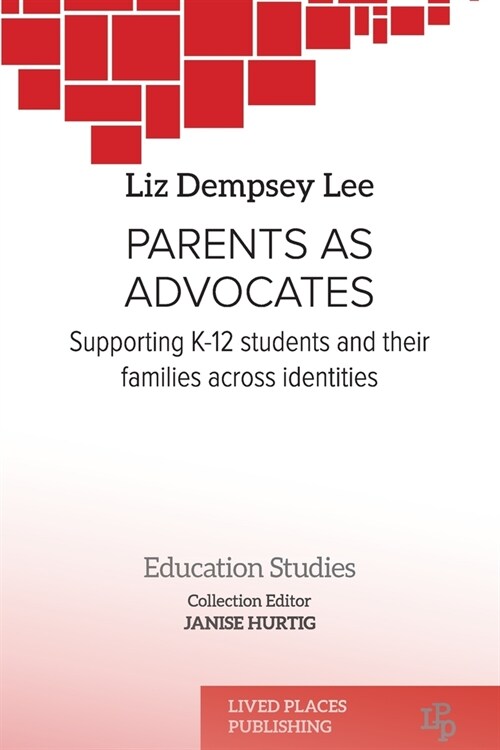 Parents as Advocates: Supporting K-12 Students and their Families Across Identities (Paperback)