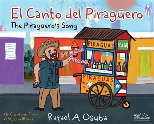 El Canto del Pirag?ro - The Piragueros Song /BILINGUAL/SPANISH-ENGLISH: Un Cuento en Rima - A Story in Rhyme (Hardcover)