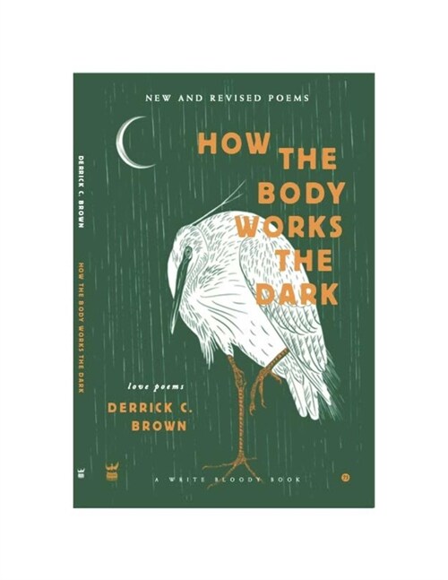 How The Body Works The Dark: New and Revised Love Poems (Hardcover)