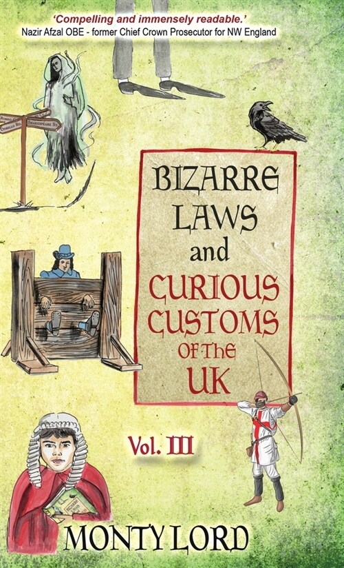 Bizarre Laws & Curious Customs of the UK: Volume 3 (Hardcover)