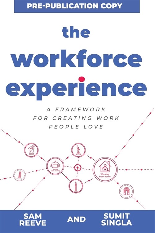 The Workforce Experience: A Framework for Creating Work People Love (Paperback)