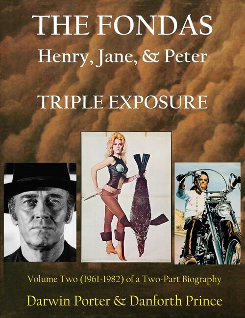 The Fondas: Henry, Jane, & Peter--TRIPLE EXPOSURE (Paperback)