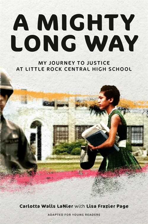 A Mighty Long Way (Adapted for Young Readers): My Journey to Justice at Little Rock Central High School (Paperback)