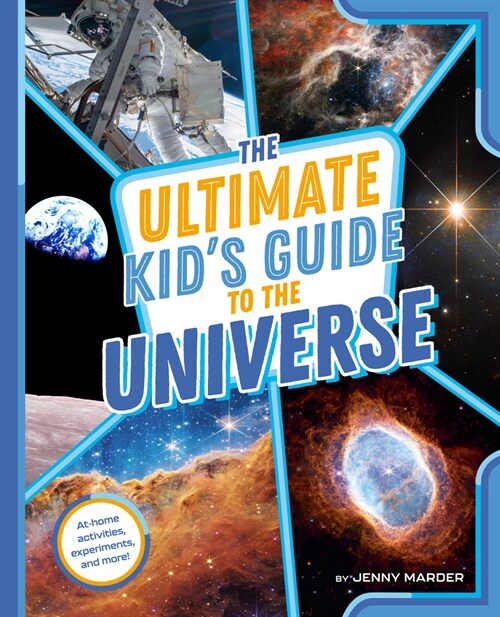 The Ultimate Kids Guide to the Universe: At-Home Activities, Experiments, and More! (Paperback)