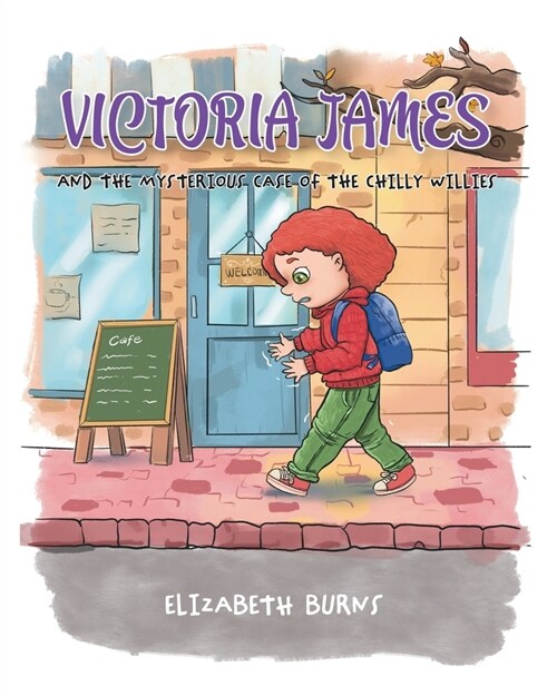 Victoria James: And the Mysterious Case of the Chilly Willies (Paperback)