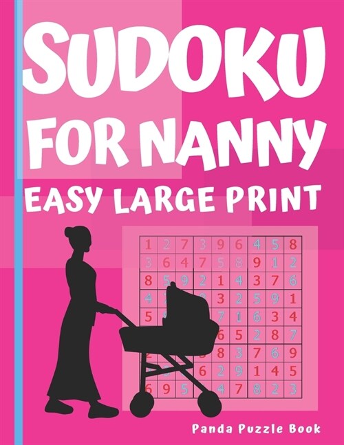 Sudoku For Nanny - Easy - Large Print: Brain Games Book for Adults - Puzzle Book Sudoku - Logic Games For Adults (Paperback)
