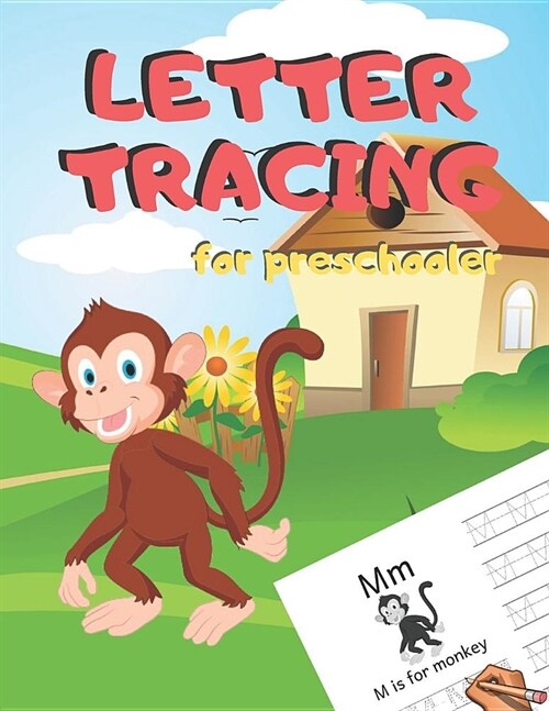 Letter Tracing for Preschoolers: Handwriting Practice Alphabet Workbook for Kids Ages 3-5, Toddlers, Nursery, Kindergartens, Homeschool - Learning to (Paperback)