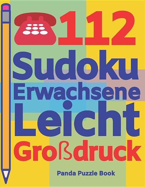 112 Sudoku Erwachsene Leicht Gro?ruck: Logikspiele F? Erwachsene - Denkspiele Erwachsene - R?selbuch Grosse Schrift (Paperback)