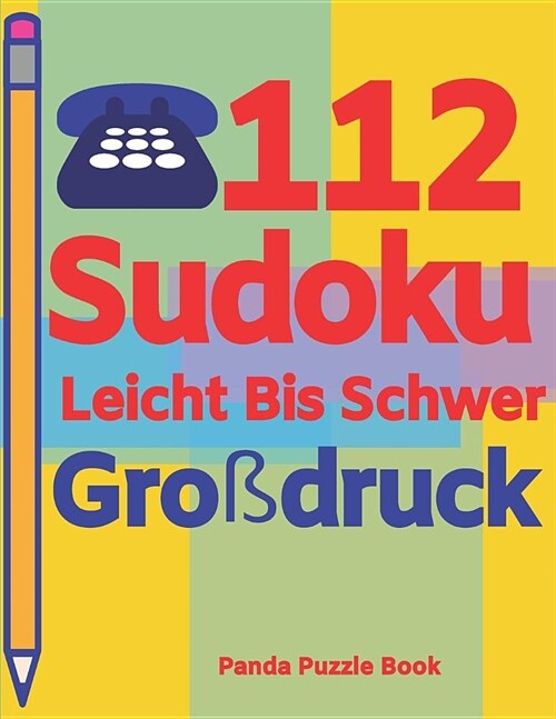 112 Sudoku Leicht Bis Schwer Gro?ruck: Logikspiele F? Erwachsene - Denkspiele Erwachsene - R?selbuch Grosse Schrift (Paperback)