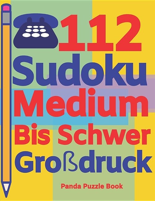112 Sudoku Medium Bis Schwer Gro?ruck: Logikspiele F? Erwachsene - Denkspiele Erwachsene - R?selbuch Grosse Schrift (Paperback)