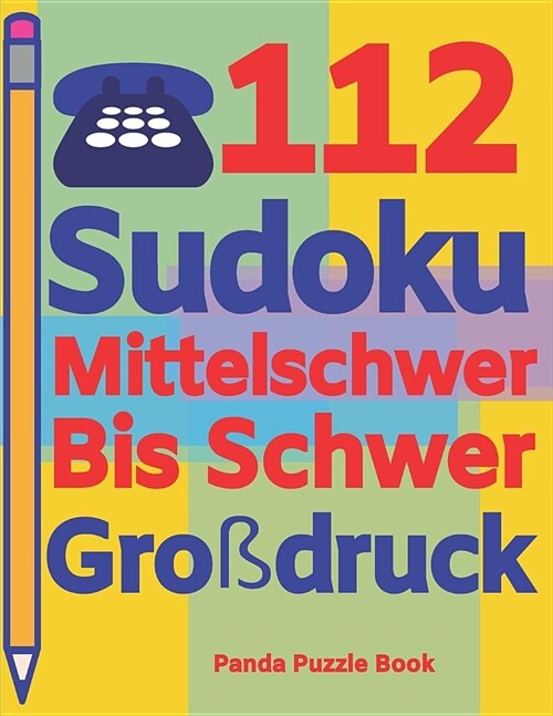 112 Sudoku Mittelschwer Bis Schwer Gro?ruck: Logikspiele F? Erwachsene - Denkspiele Erwachsene - R?selbuch Grosse Schrift (Paperback)