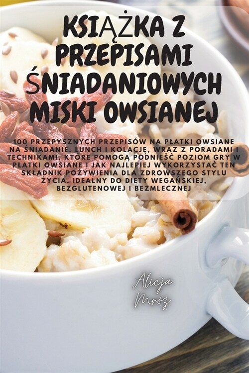 KsiĄŻka Z Przepisami Śniadaniowych Miski Owsianej (Paperback)