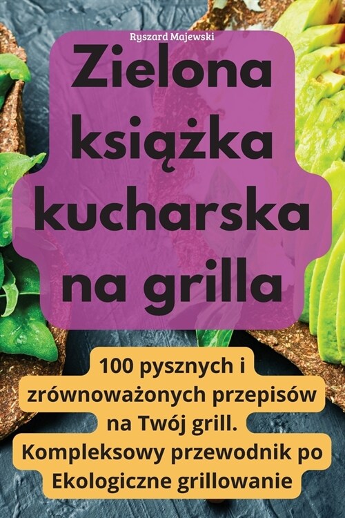 Zielona książka kucharska na grilla (Paperback)