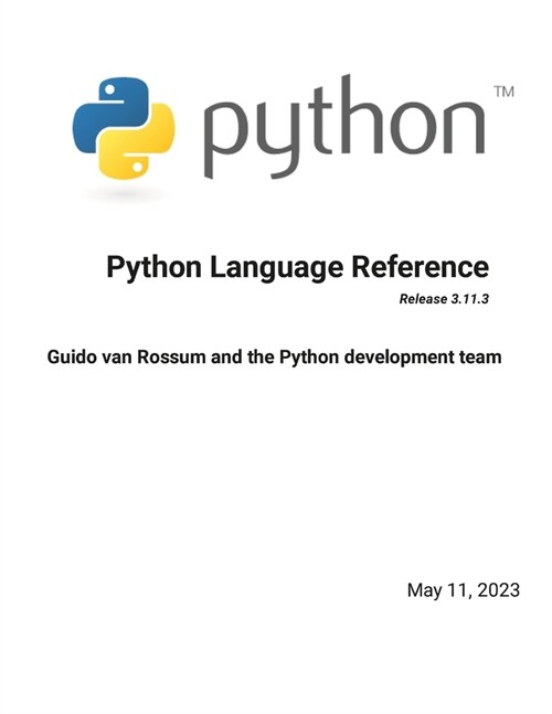 Python Language Reference Release 3.11.3 (Paperback)