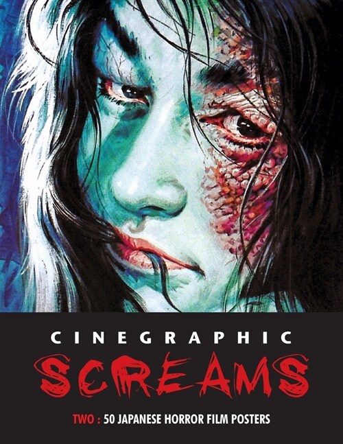 Cinegraphic Screams 2: 50 Japanese Horror Film Posters (Paperback)